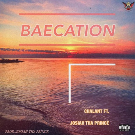 Baecation ft. Josiah Tha Prince | Boomplay Music