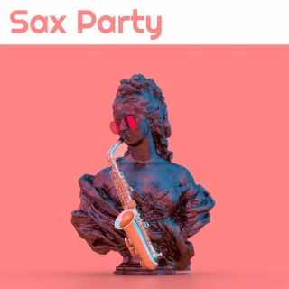 Sax Party - Jazz Saxophone Hits