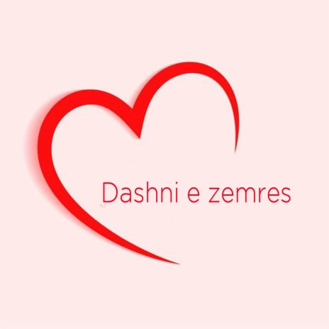 Dashni e zemres | Boomplay Music