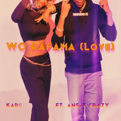 Wo Rafama (Love) ft. Ans-T Crazy | Boomplay Music