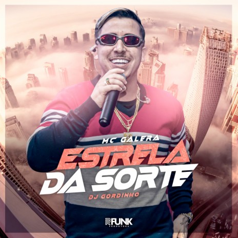 Estrela da Sorte ft. DJ Gordinho | Boomplay Music