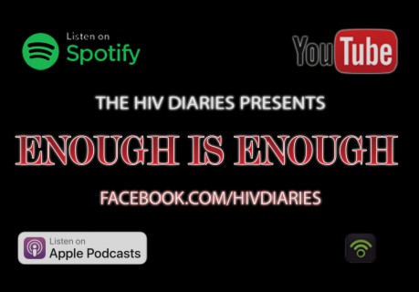 THE HIV DIARIES PODCAST - Enough Is ENOUGH - [08/12/20]