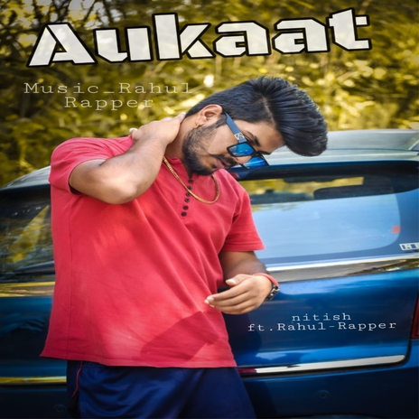 Aukaat ft. Nitish Bhagat | Boomplay Music