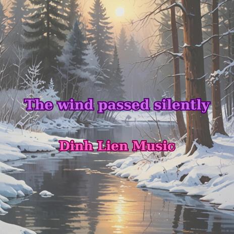 The wind passed silently