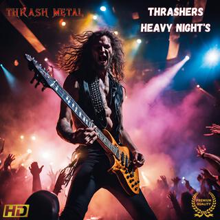 Thrashers Heavy Night's