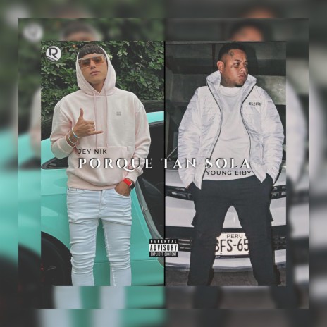 Porque tan sola ft. Young Eiby | Boomplay Music