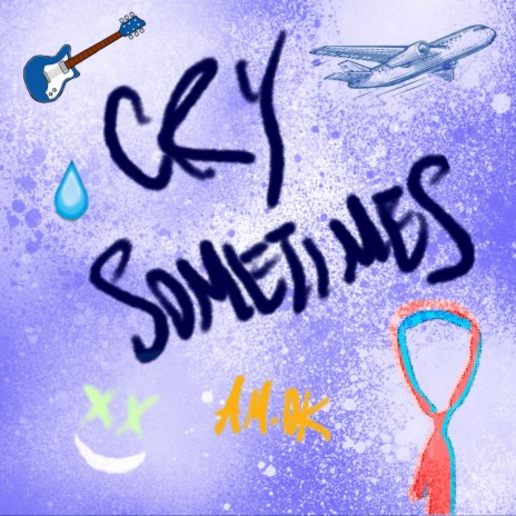 Cry Sometimes | Boomplay Music