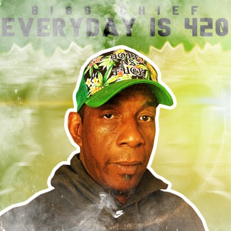 Everyday Is 420 | Boomplay Music