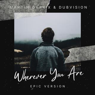 Wherever You Are (Epic Version)