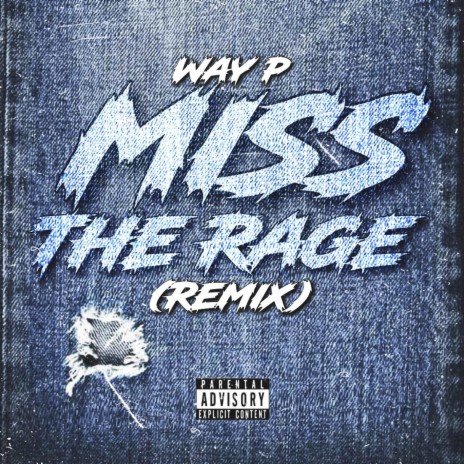 miss the rage (remix) ft. trippred | Boomplay Music