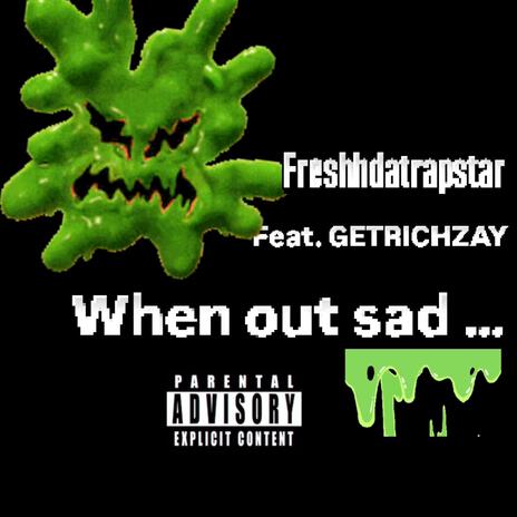 Went Out Sadd ... ft. GETRICHZAY | Boomplay Music