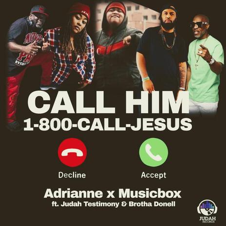 Call Him ft. MusicBox, Testimony, Brotha Donell & Judah | Boomplay Music