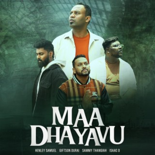 Maa Dhayavu ft. Isaac D, Sammy Thangiah & Giftson Durai lyrics | Boomplay Music