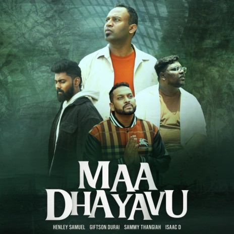 Maa Dhayavu ft. Isaac D, Sammy Thangiah & Giftson Durai | Boomplay Music