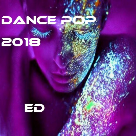 Dance Pop 2018 | Boomplay Music