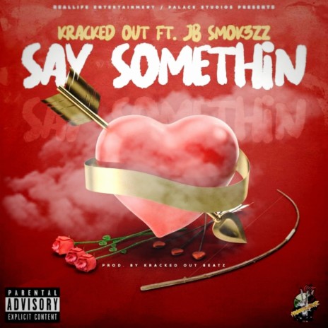 Say Somethin ft. JB Smok3zz | Boomplay Music