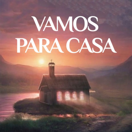 Vamos para Casa | Boomplay Music