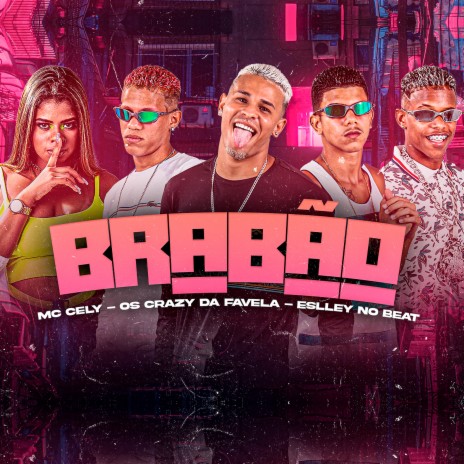 Brabão ft. Mc Cely & Eslley No Beat | Boomplay Music