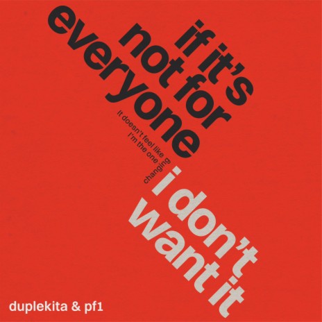 If It's Not For Everyone (I Don't Want It) ft. PF1