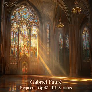 Requiem, Op. 48: III. Sanctus