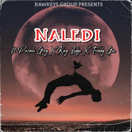 Naledi ft. Purple grey, Trendy Gee & Kay-Ledge | Boomplay Music