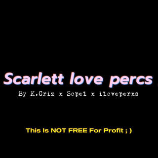 Scarlett Love Percs