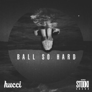 Ball So Hard
