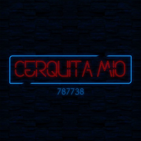 Cerquita Mio (787 738) | Boomplay Music