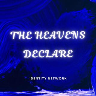 The Heavens Declare