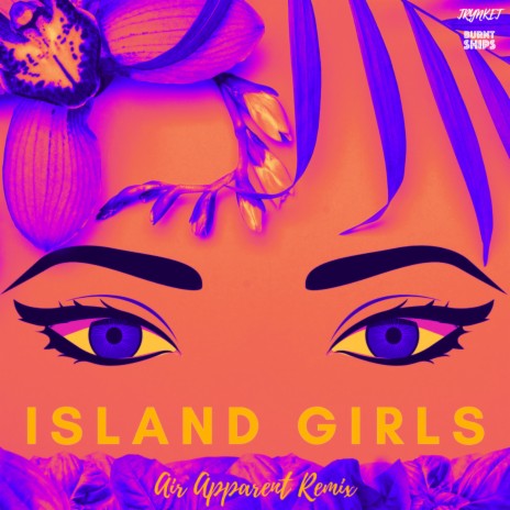 Island Girls (Remix) ft. AIR APPARENT & Burnt Ships | Boomplay Music