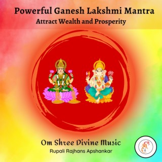 Powerful Ganesh Lakshmi Mantra | Attract Wealth and Prosperity