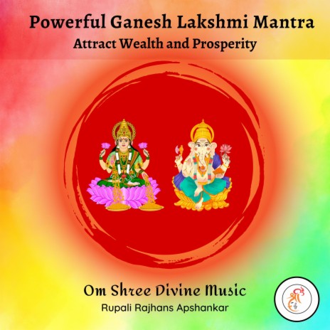 Powerful Ganesh Lakshmi Mantra | Attract Wealth and Prosperity | Boomplay Music