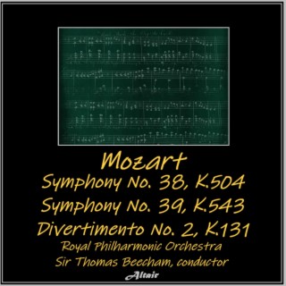 Mozart: Symphony NO. 38, K.504 - Symphony NO. 39, K.543 - Divertimento NO. 2, K.131