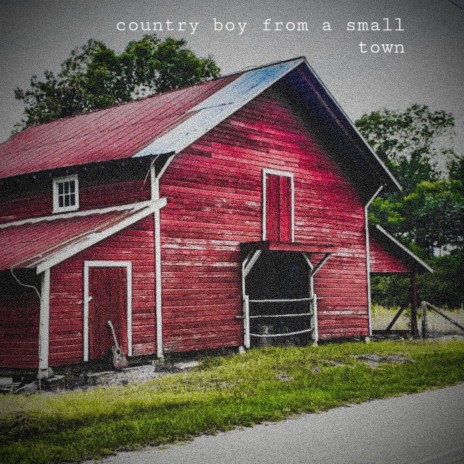 Country Boy From A Small Town | Boomplay Music