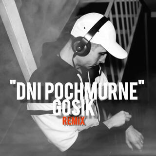 Dni pochmurne (Gosik Remix)