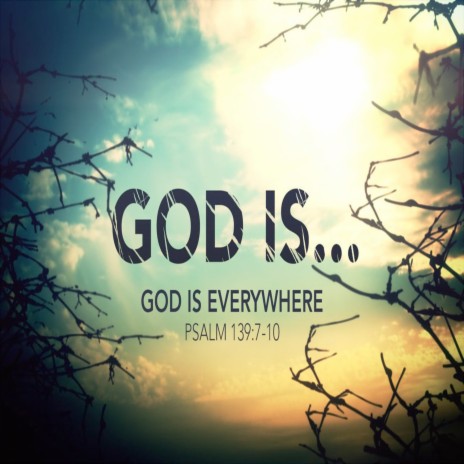 God Is Everywhere