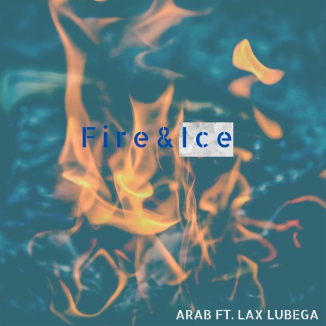 Fire & Ice ft. Lax Lubega | Boomplay Music