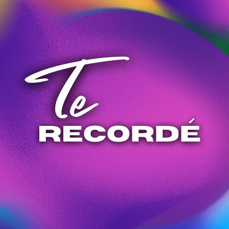 Te recordé | Boomplay Music