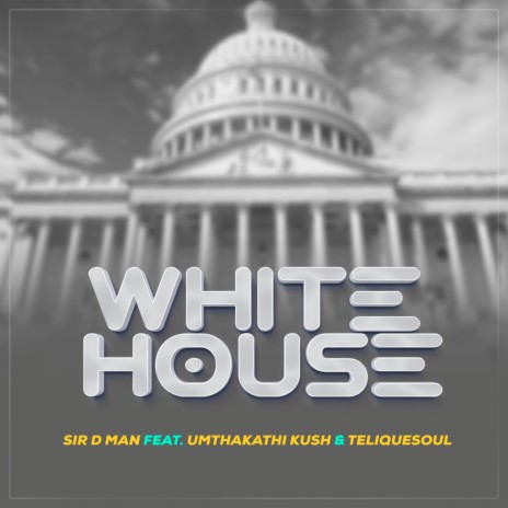 White House ft. Umthakathi Kush & Teliquesoul | Boomplay Music