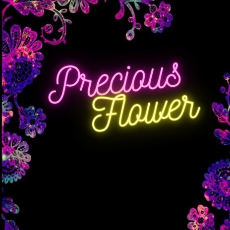 Precious Flower | Boomplay Music