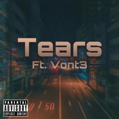 Tears ft. Vont3 | Boomplay Music