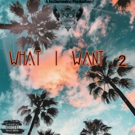 WHAT I WANT 2