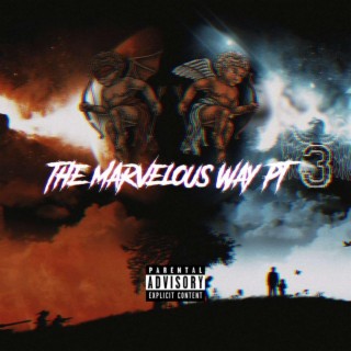 The Marvelous Way Pt. 3