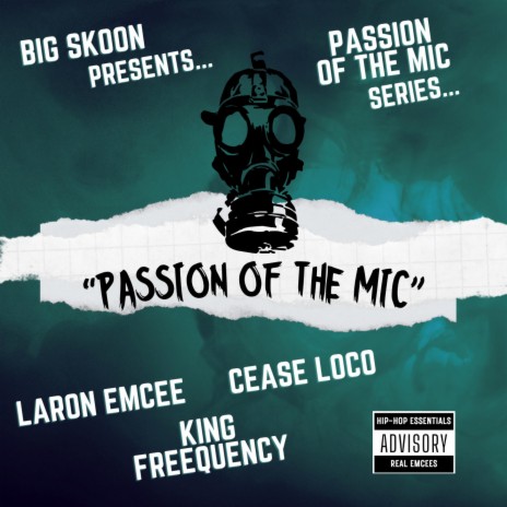 PASSION OF THE MIC ft. LARON EMCEE, KING FREEQUENCY & CEASE LOCO | Boomplay Music
