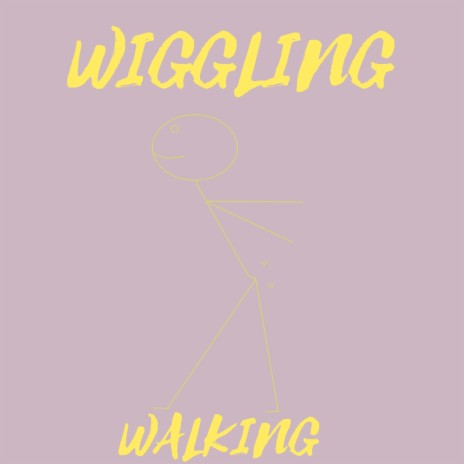 Wiggling Walking | Boomplay Music