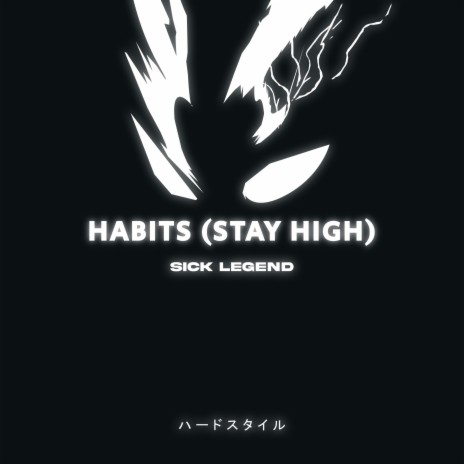 HABITS (STAY HIGH) HARDSTYLE