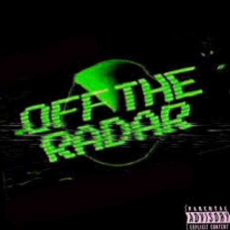 Off The Radar | Boomplay Music