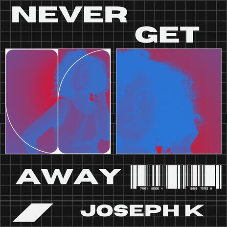 Never Get Away | Boomplay Music