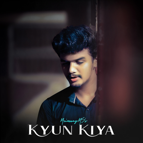 Kyun Kiya | Boomplay Music