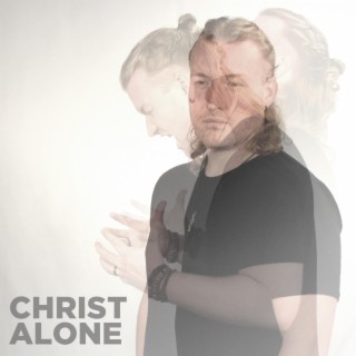 Christ Alone lyrics | Boomplay Music